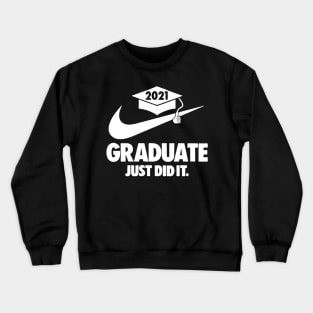 Graduate just did it Crewneck Sweatshirt